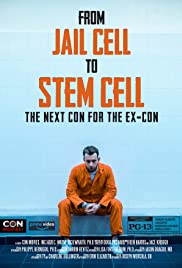 Watch Free From Jail Cell to Stem Cell: the Next Con for the ExCon (2020)